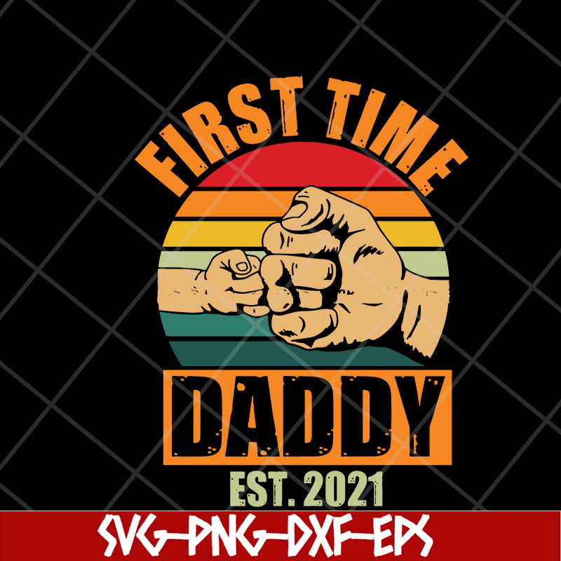 FTD13052128- first time daddy new dad est 2021 svg, png, dxf, eps digital file FTD13052128.jpg