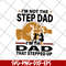 FTD13052139-i'm not the step dad svg, png, dxf, eps digital file FTD13052139.jpg