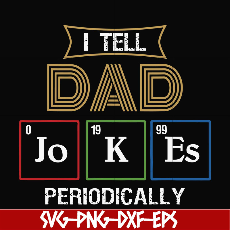 FTD134-I tell dad jokes periodically svg, png, dxf, eps, digital file FTD134.jpg