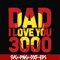 FTD135-Dad i love you 3000 svg, png, dxf, eps, digital file FTD135.jpg