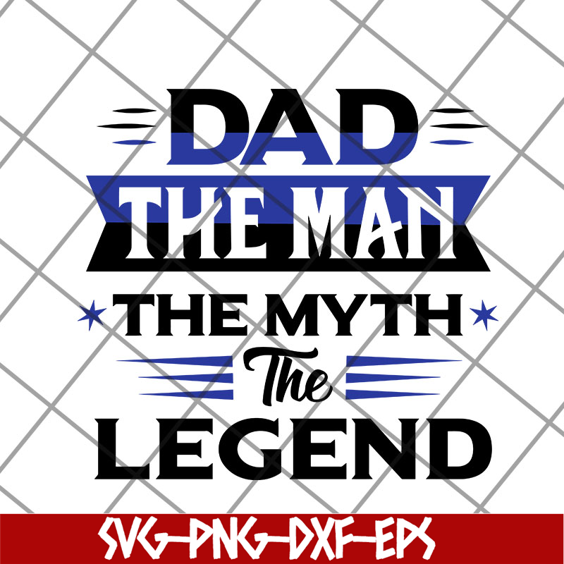FTD14052113-Dad The Man The Myth The Legend svg, png, dxf, eps digital file FTD14052113.jpg