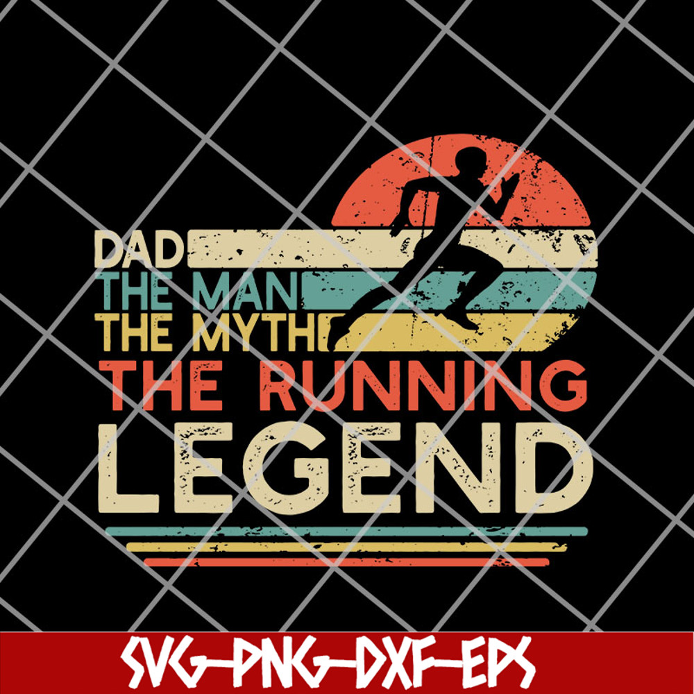 FTD14052121- Dad The Man The Myth The Running Legend svg, png, dxf, eps digital file FTD14052121.jpg