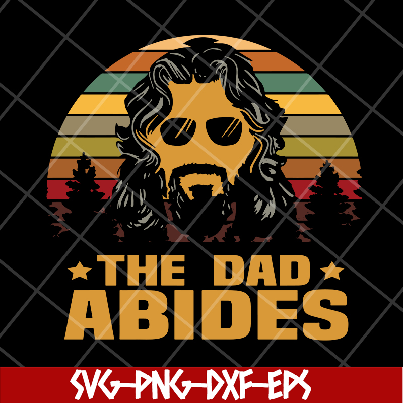 FTD18052101-the dad abides svg, png, dxf, eps digital file FTD18052101.jpg