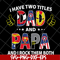 FTD19052118-i have two titles dad and papa and i rock them both svg, png, dxf, eps digital file FTD19052118.jpg