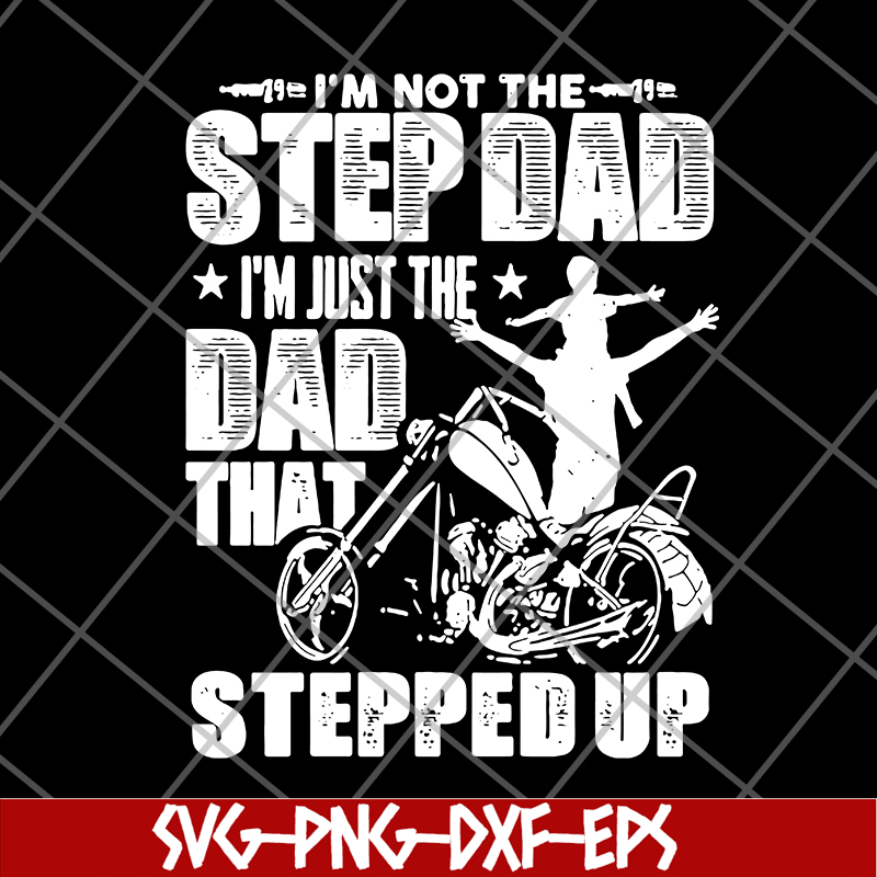 FTD27052108- i'm not the step dad svg, png, dxf, eps digital file FTD27052108.jpg