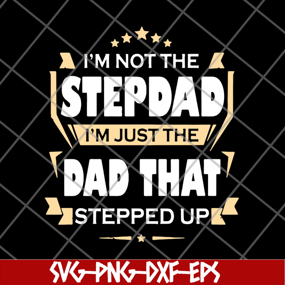 FTD27052110-Im Not The Step Dad svg, png, dxf, eps digital file FTD27052110.jpg