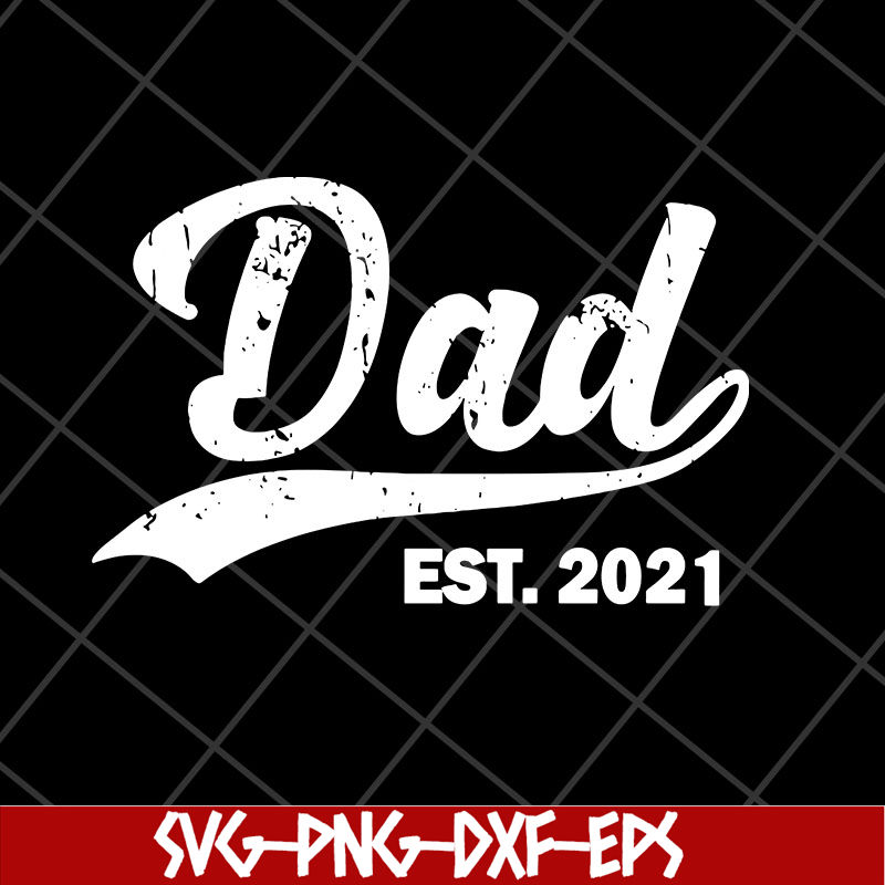 FTD2804204-Dad est 2021 svg, Fathers day svg, png, dxf, eps digital file FTD2804204.jpg