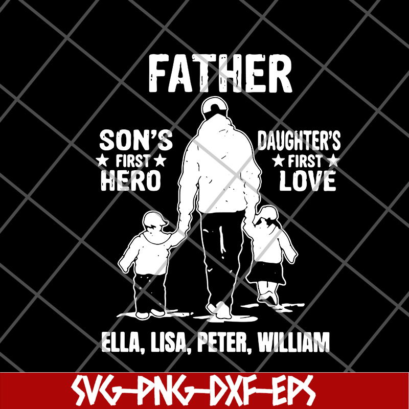FTD28052112-Father sons first hero daughters first love svg, png, dxf, eps digital file FTD28052112.jpg