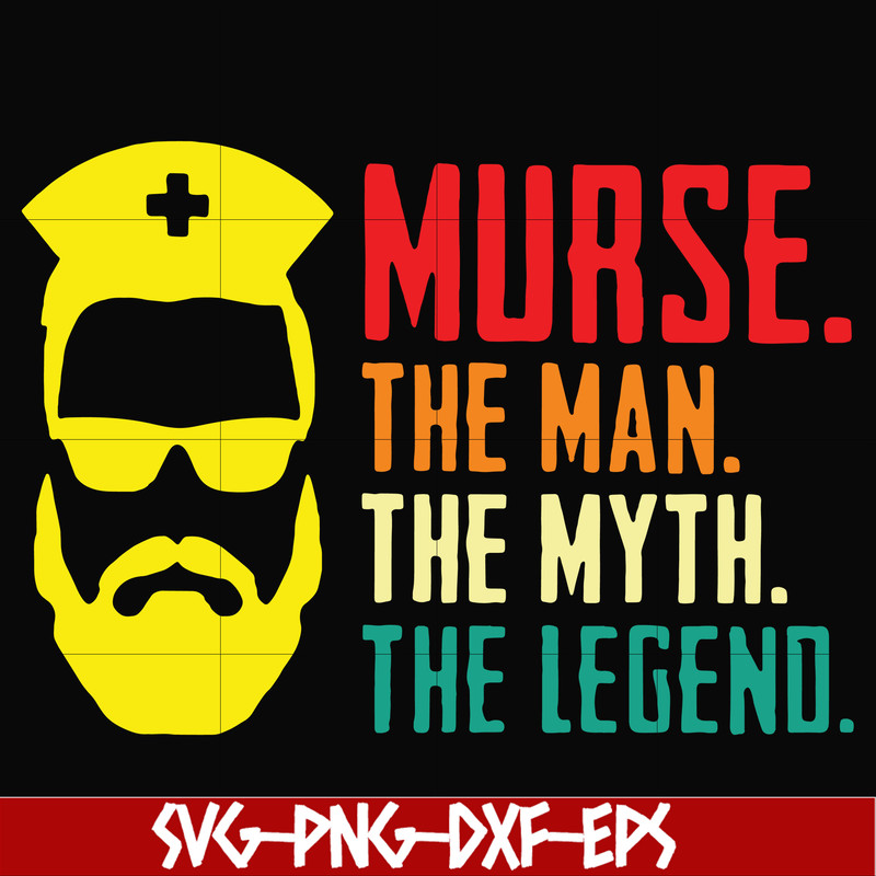 FTD50-Murse, the man, the myth, the legend svg, png, dxf, eps, digital file FTD50.jpg