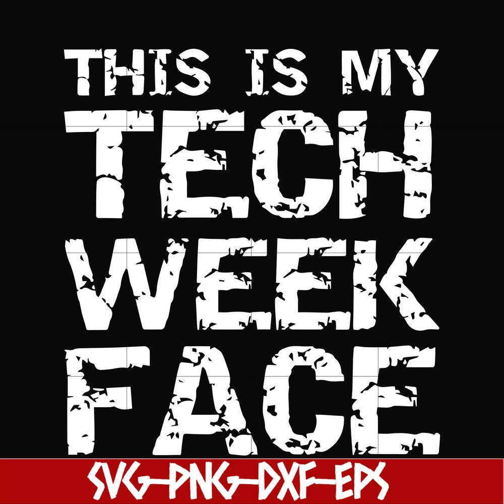 HLW0001-this is my tech week face svg, halloween svg, png, dxf, eps digital file HLW0001.jpg