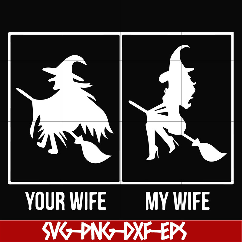 HLW0018-Your wife my wife svg, halloween svg, png, dxf, eps digital file HLW0018.jpg
