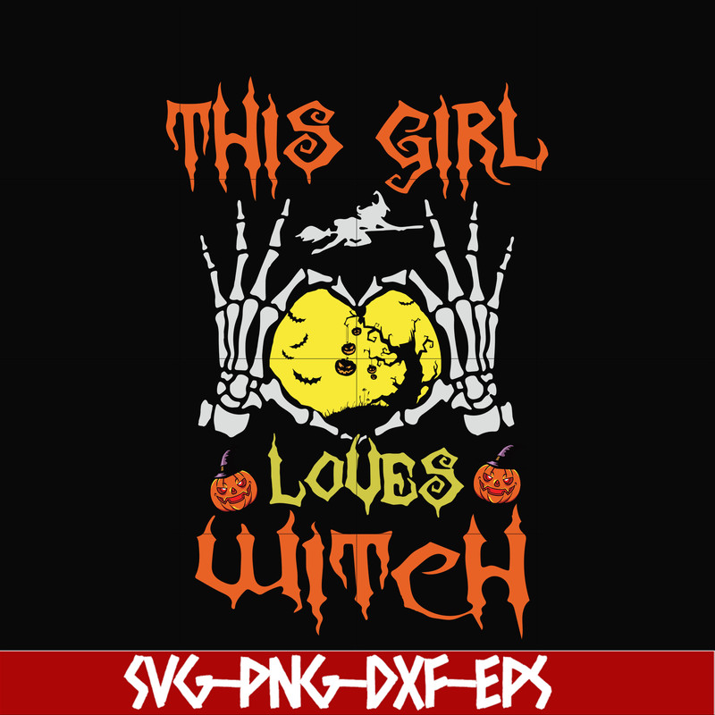 HLW0089-This girl loves witch svg, png, dxf, eps, digital file HLW0089.jpg