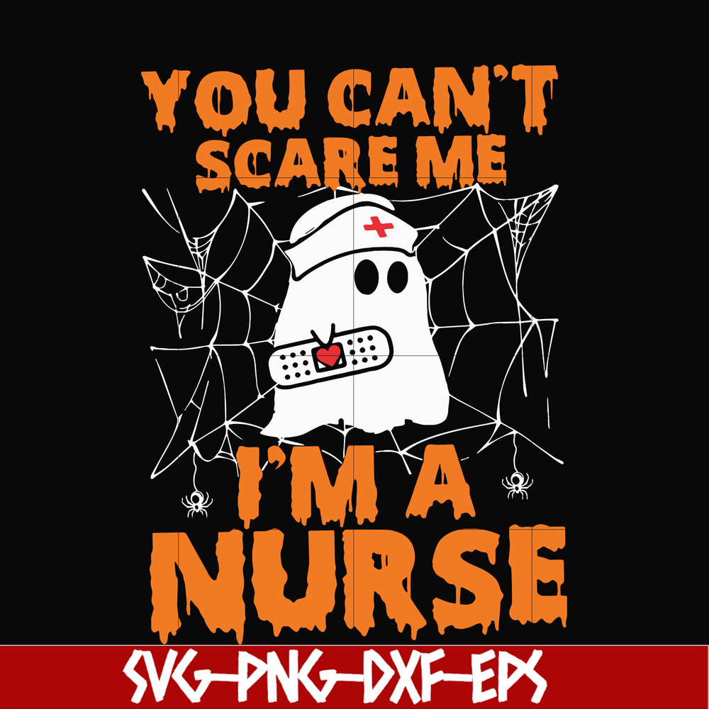 HLW0101-You can't scare me i'm a nurse svg, png, dxf, eps, digital file HLW0101.jpg