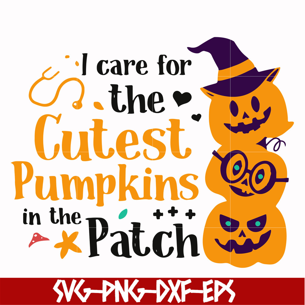 HLW0105-i care for the cutest pumpkins in the patch svg, png, dxf, eps digital file HLW0105.jpg