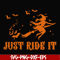HLW0128-just ride it svg, png, dxf, eps digital file HLW0128.jpg