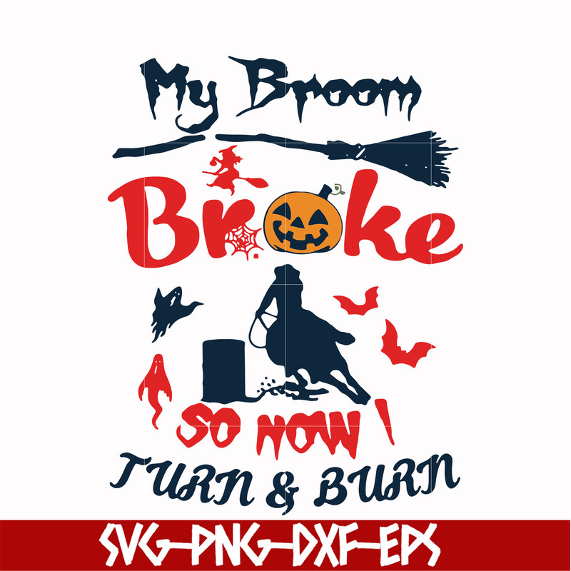 HLW0155-My broom broke so now turn & burn svg, png, dxf, eps digital file HLW0155.jpg