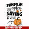 HLW0168-Pumkin spice and saving lives svg, png, dxf, eps digital file HLW0168.jpg