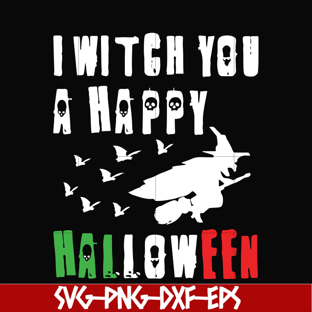 HLW21072015-I witch you a happy halloween svg, png, dxf, eps digital file HLW2107215.jpg
