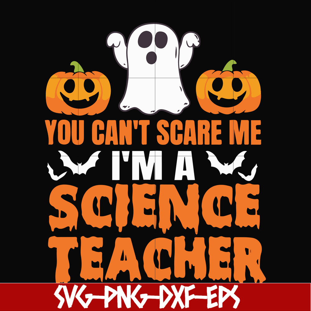 HLW25072010-You cant scare me im a science teacher svg, halloween svg, png, dxf, eps digital file HLW25072010.jpg