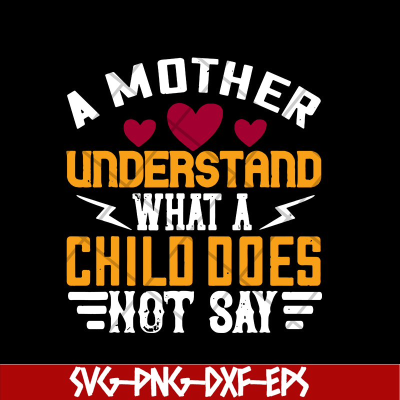 MTD02042107-A mother understand svg, Mother's day svg, eps, png, dxf digital file MTD02042107.jpg