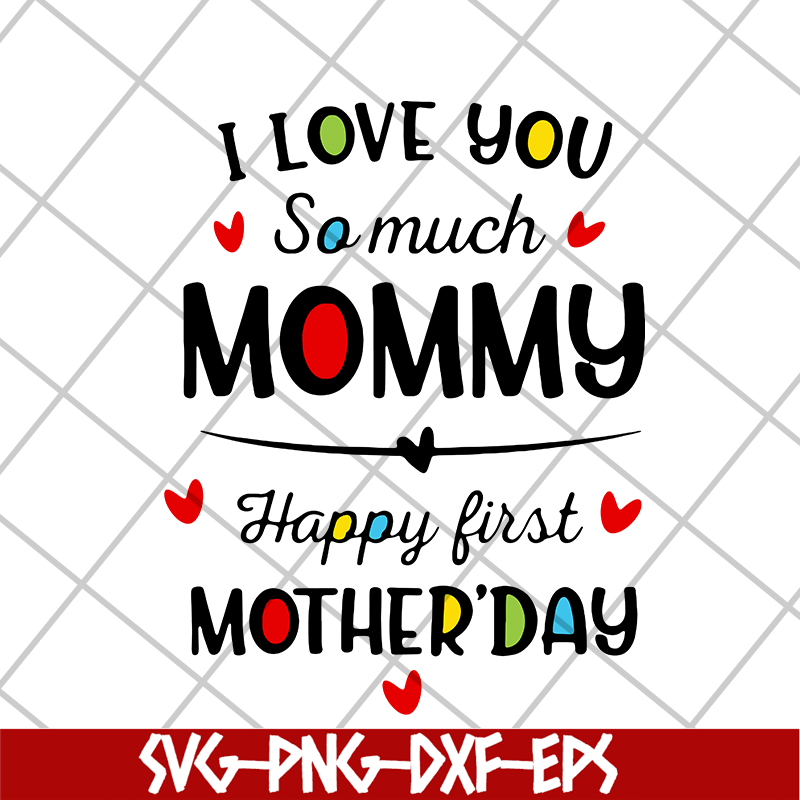 MTD02042124-I love you so much momy svg, Mother's day svg, eps, png, dxf digital file MTD02042124.jpg