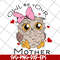 MTD04042122-Owl be your mother svg, Mother's day svg, eps, png, dxf digital file MTD04042122.jpg
