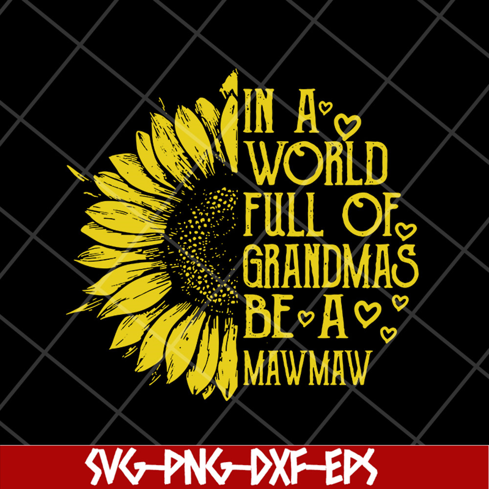 MTD05042136-In a world full of grandma be a mawmaw svg, Mother's day svg, eps, png, dxf digital file MTD05042136.jpg