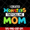 MTD08042118-I created momsters they call me mom svg, Mother's day svg, eps, png, dxf digital file MTD08042118.jpg
