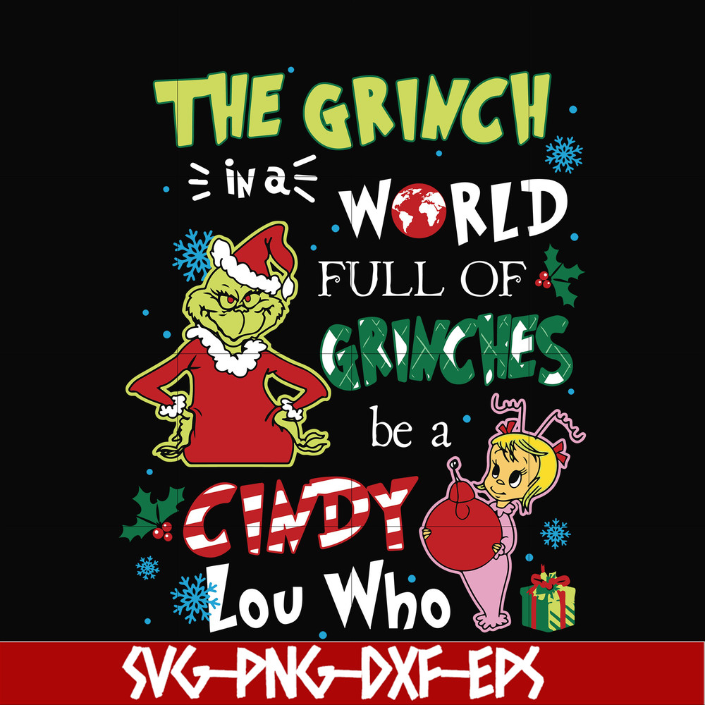 NCRM0139-The grinch in a world full of grinches be a cindy lou who svg, png, dxf, eps digital file NCRM0139.jpg