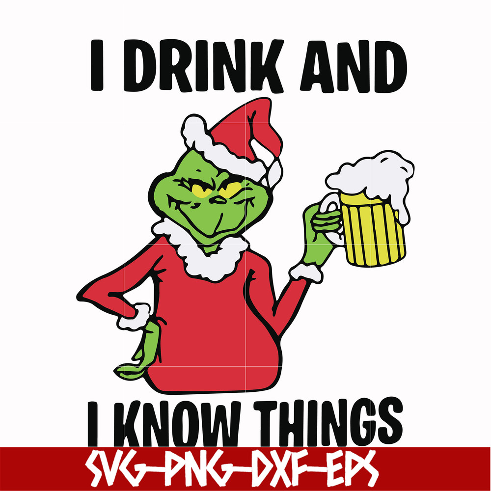 NCRM13072015-i drink and i know things svg, grinch svg, png, dxf, eps digital file NCRM13072015.jpg