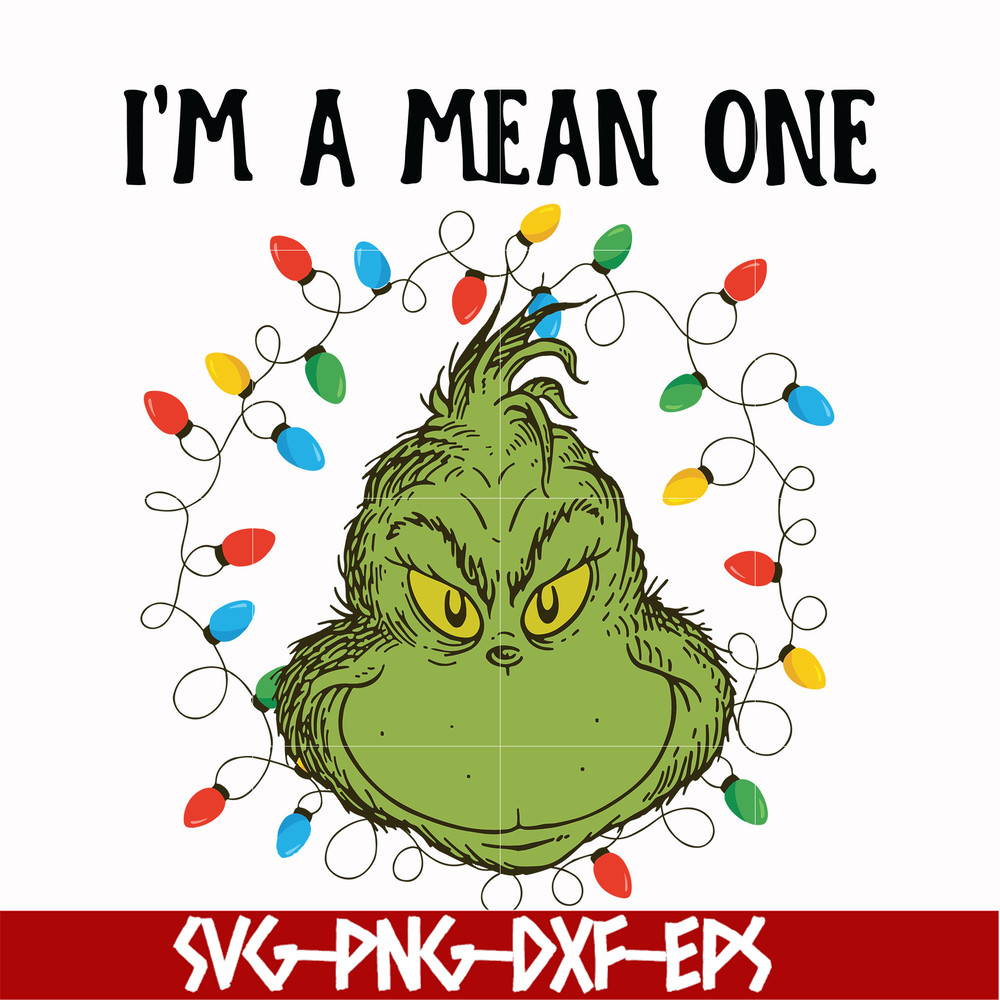 NCRM13072018-Im a mean one svg, grinch svg, png, dxf, eps digital file NCRM13072018.jpg