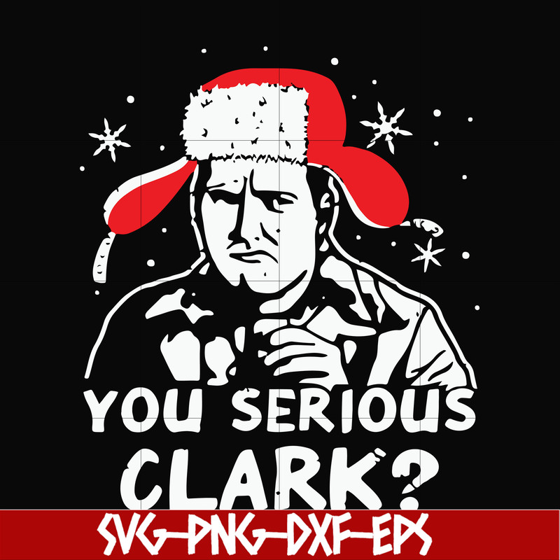 NCRM1407205-You serious clark svg, png, dxf, eps digital file NCRM1407205.jpg
