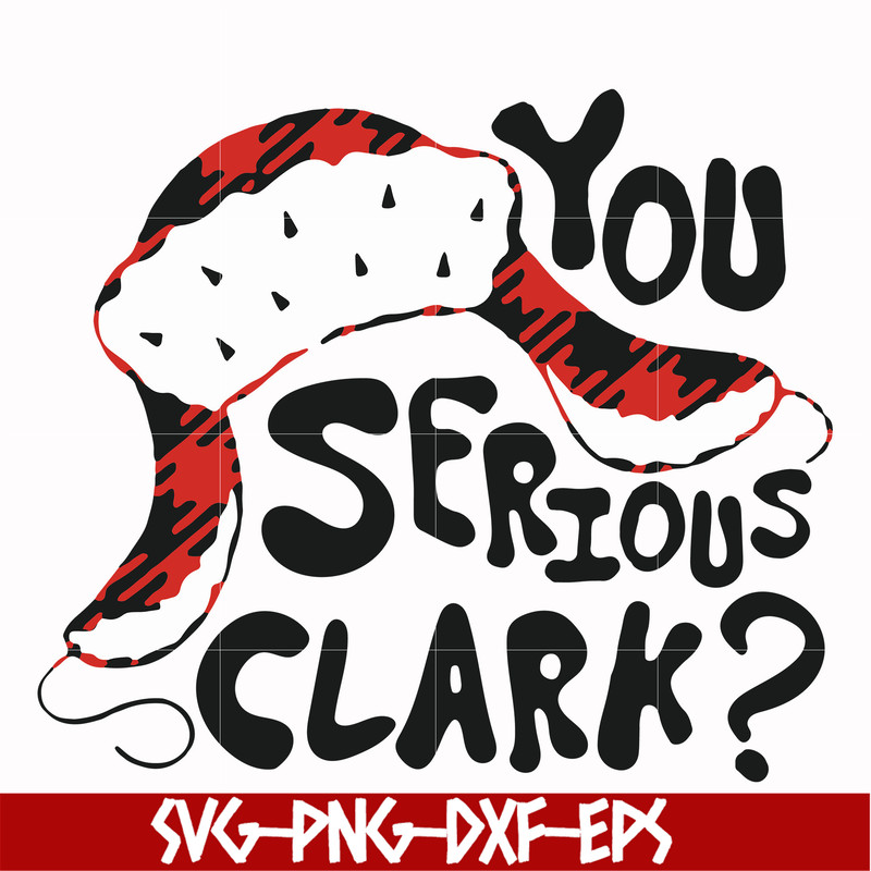 NCRM1407208-You serious clark svg, png, dxf, eps digital file NCRM1407208.jpg