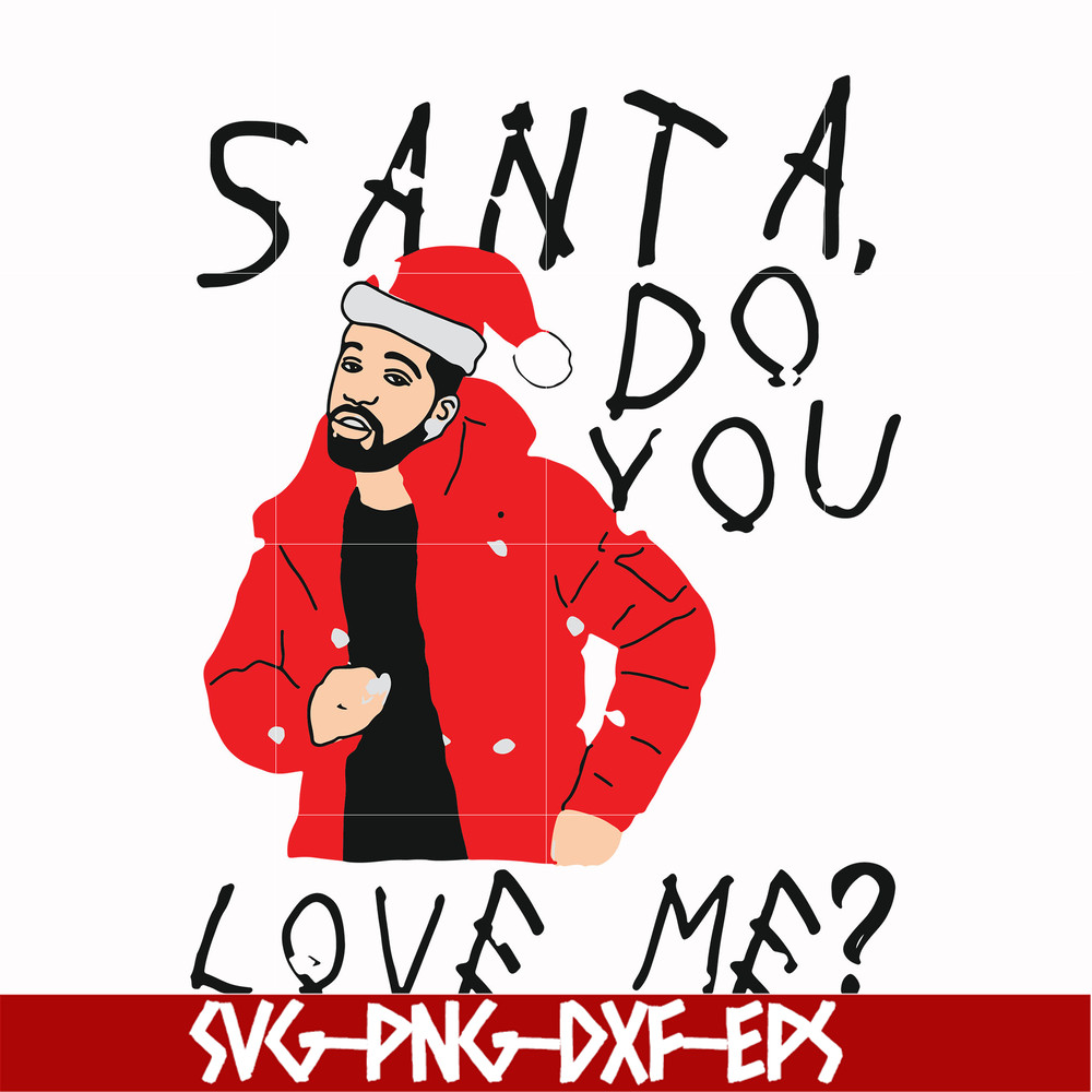 NCRM1607202-Santa do you love me svg, christmas svg, png, dxf, eps digital file NCRM1607202.jpg