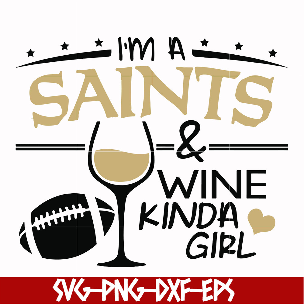 NFL000085-I'm a Saints & wine kinda girl, svg, png, dxf, eps file NFL000085.jpg