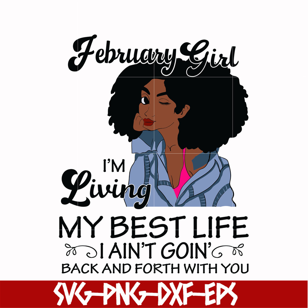 BD0085-February Girl Living My Best Life Birthday Gift, Black Girl, Black Women svg, png, dxf, eps digital file BD0085.jpg