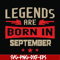 BD0143-Legends are born september svg, birthday svg, png, dxf, eps digital file BD0143.jpg
