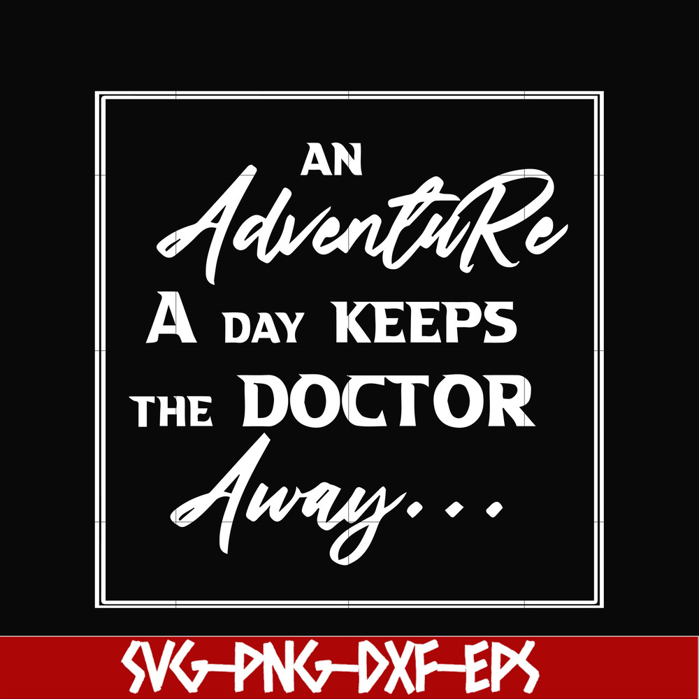 CMP097-An adventure a day keeps the doctor away camping svg, png, dxf, eps digital file CMP097.jpg