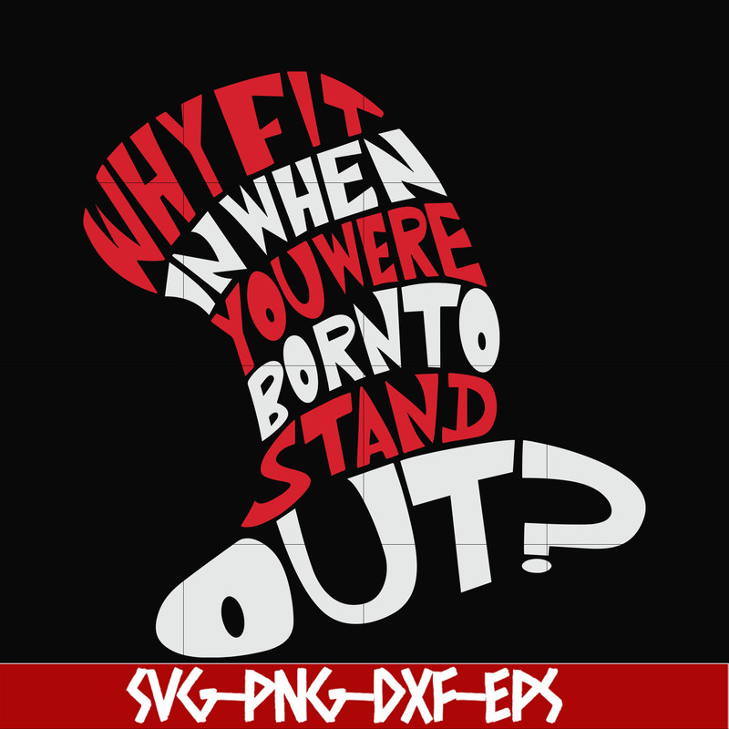 DR00031-Why fit in when you were born to standout svg, png, dxf, eps file DR00031.jpg