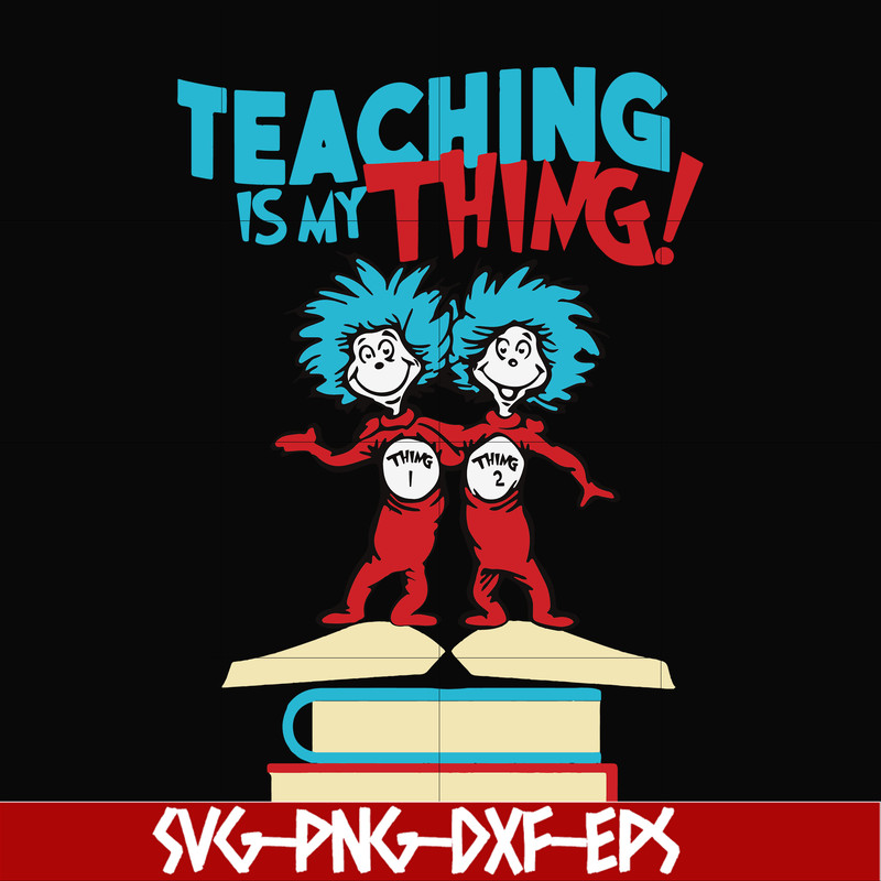 DR0007-Teaching is my thing svg, png, dxf, eps file DR0007.jpg