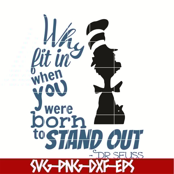 DR05012113-Why Fit In Dr Seuss Quote svg, Why fit in when you were born to stand out svg, dr svg, png, dxf, eps digital file DR05012113.jpg