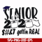 FN0001007-Senior 2020 sh#t gettin real svg, png, dxf, eps file FN0001007.jpg
