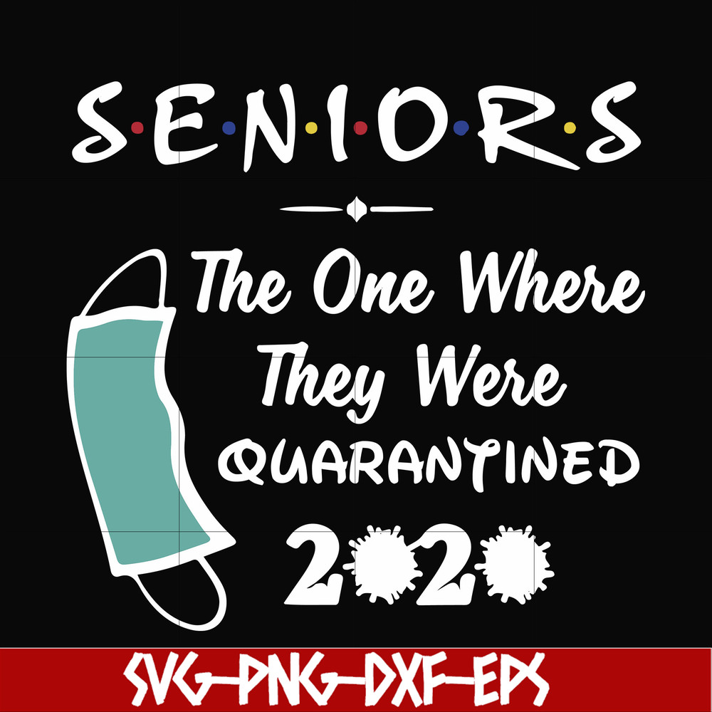 FN0001021-Seniors the one where they were quarantined 2020 svg, png, dxf, eps file FN0001021.jpg