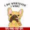 FN000143-I do whatever I want svg, png, dxf, eps file FN000143.jpg