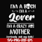 FN000149-I'm a bitch I'm a lover I'm a crazy ass mother svg, png, dxf, eps file FN000149.jpg