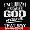 FN000202-I'm blunt because God rolled me that way svg, png, dxf, eps file FN000202.jpg