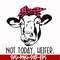 FN000235-Not today Heifer svg, png, dxf, eps file FN000235.jpg