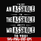 FN000362-I'm not an asshole I'm the asshole and it's Mr asshole to you svg, png, dxf, eps file FN000362.jpg