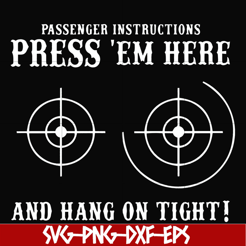FN000426-Passenger instructions press'em here and hang on tight svg, png, dxf, eps file FN000426.jpg