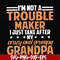 FN000427-I'm not a trouble maker I just take after my crazy and grumpy grandpa svg, png, dxf, eps file FN000427.jpg